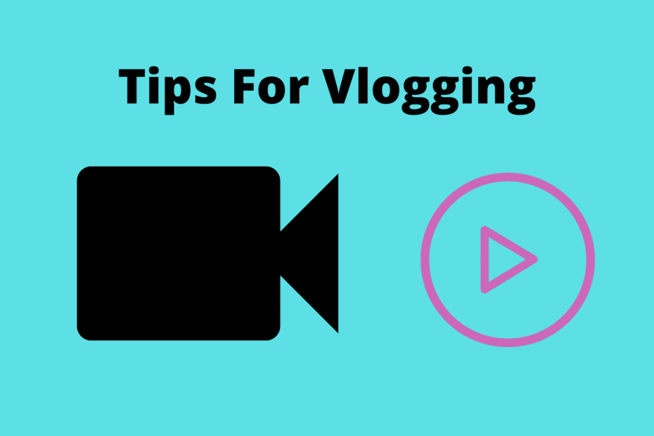Tips For Vlogging