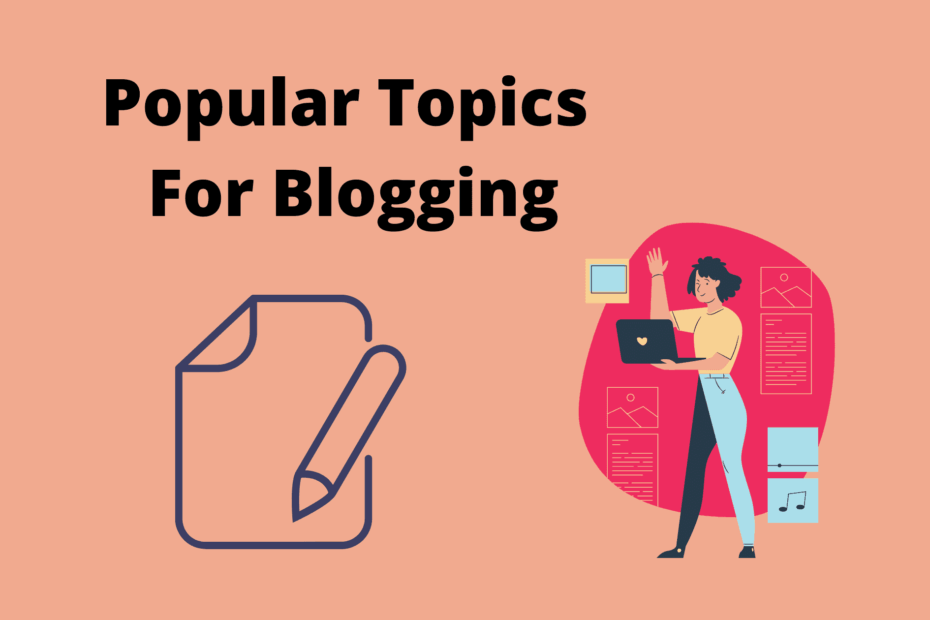 Popular Topics For Blogging
