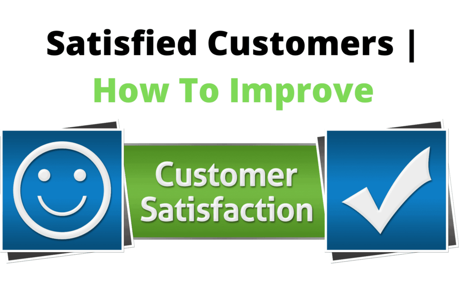 Satisfied Customers Customer Satisfaction
